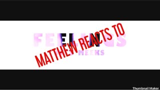 MATTHEW REACTS TO Ivey Meeks - feelings (Music video)