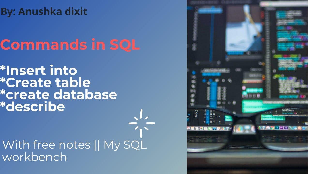 Part 1 CREATE COMMAND in SQL| insert into,describe,create table,create ...