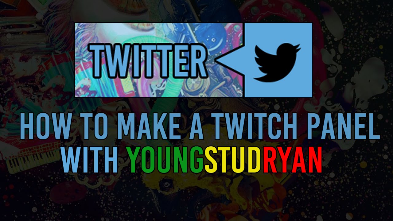how to make twitch panels how to make twitch panels