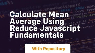 Calculate mean average using reduce javascript fundamentals