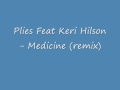 Plies feat Keri Hilson - Medicine (original, Better version)