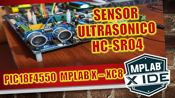 PIC18F4550 - Sensor Ultrasónico (Proximidad) HC-SR04 - Programación MPLAB X XC8