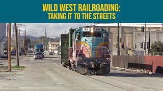 Wild West Railroading: Taking it to the Streets