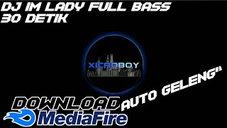 DJ IM LADY full bass 30 detik