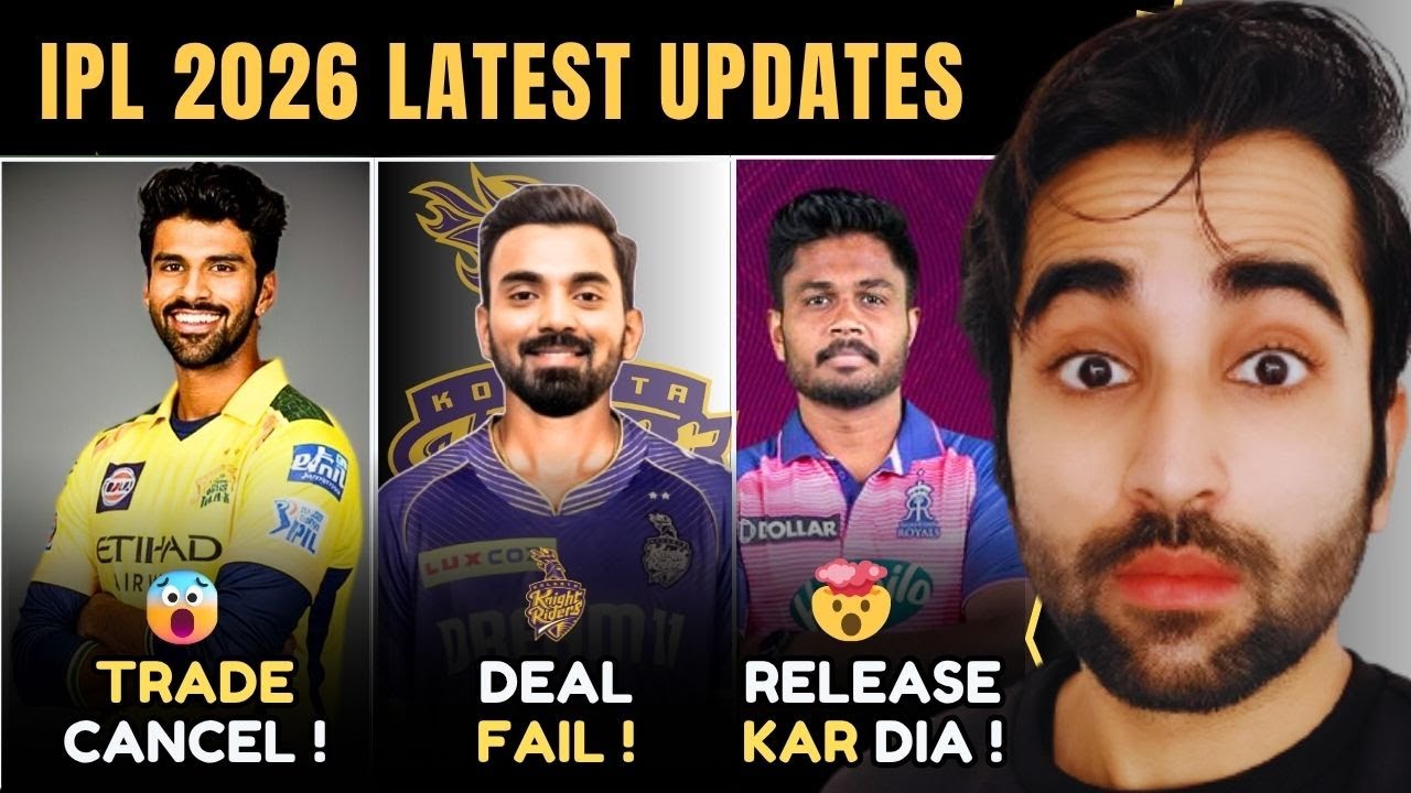 IPL 2026 News: KL Rahul KKR Deal FAIL ? Washington Sundar CSK Trade Cancel ! Sanju Samson DC Update