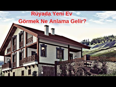 Rüyada Yeni Ev Görmek Ne Anlama Gelir