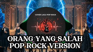 ORANG YANG SALAH | COVER POP ROCK OPERA VERSION