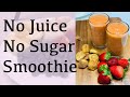 How to make No Juice Smoothie(no suger smoothie)fruity smoothie healthy and quick smoothie