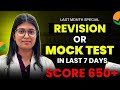 Revision or mock test   in the last 7 days score 650 marks  neet 2024