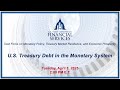 U.S. Treasury Debt in the Monetary System (EventID=118116)