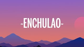 iZaak - Enchulao (Letra/Lyrics)  | 1 Hour Best Music Hits Lyrics 