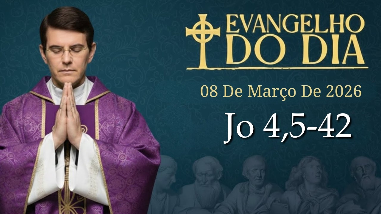 EVANGELHO DE HOJE - 8/3/2026 | Jo 4,5-42 | PADRE REGINALDO MANZOTTI
