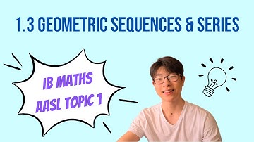 1.3 Geometric Sequences & Series || The Ultimate IB Maths AA SL Guide