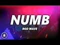 Rod Wave - Numb (Lyrics)