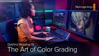 DaVinci Resolve 15 - The Art of Color Grading