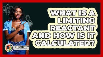 What Is A Limiting Reactant And How Is It Calculated? - Chemistry For Everyone