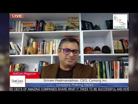 Sriram Padmanabhan, CEO, Cymorg Inc, A DotCom Magazine Interview