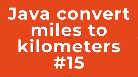 Java convert miles to kilometers #15