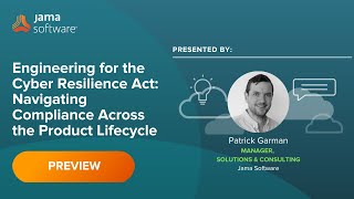 PREVIEW Engineering for the Cyber Resilience Act  Navigating Compliance Across the Product Lifecycle