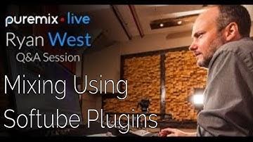 Puremix Mentors | Live Q&A Session | Mixing Engineer Ryan West | Softube Plugins