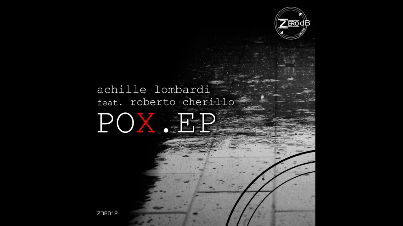Achille Lombardi feat.Roberto Cherillo - Pox (Original Mix)