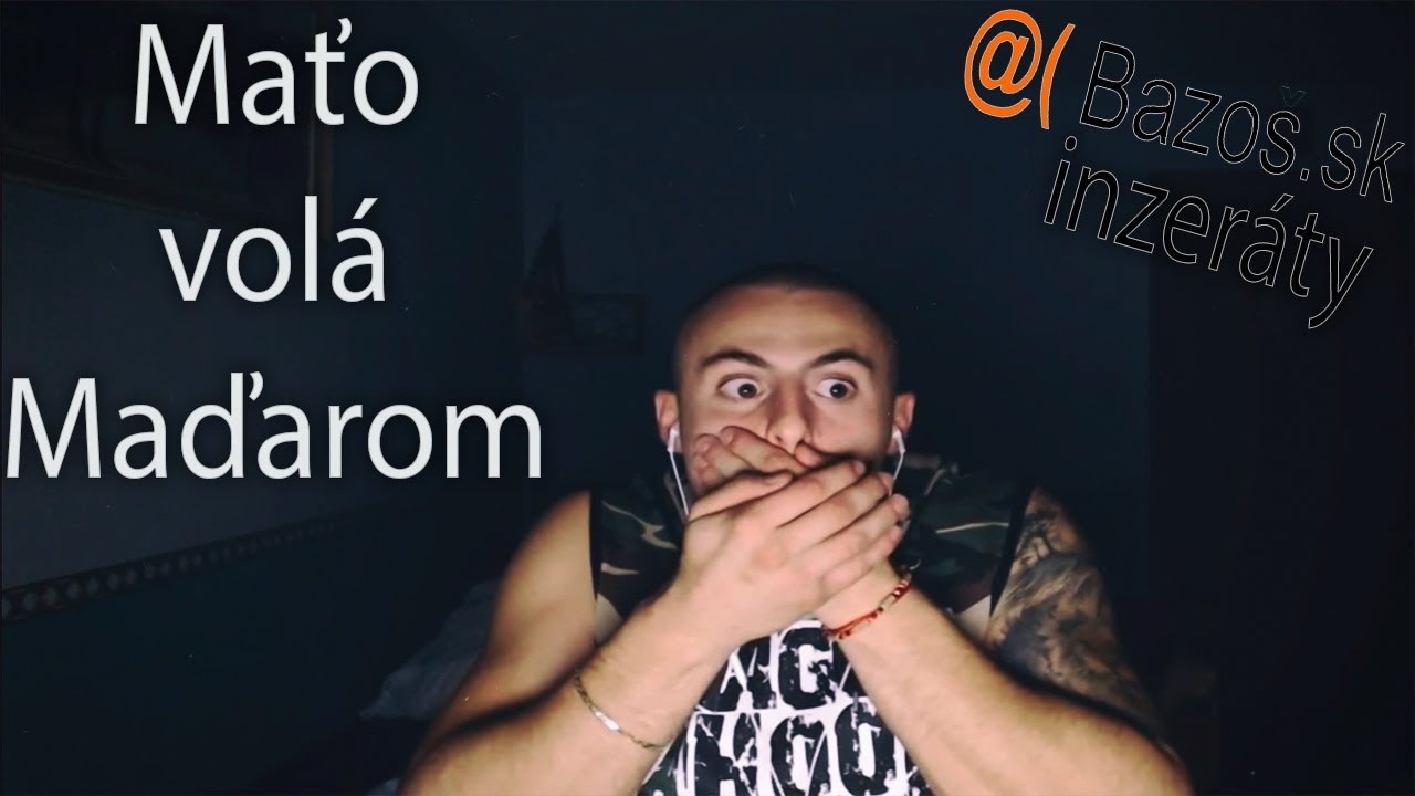 Maťo volá maďarom na bazoš inzeráty [SK/CZ]