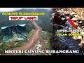 GUNUNG BURANGRANG SEPERTI HIDUP LAGI… FENOMENA INI BIKIN AHLI GEOLOGI MERINDING! #gunungburangrang