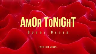 Amor Tonight - Danny Ocean