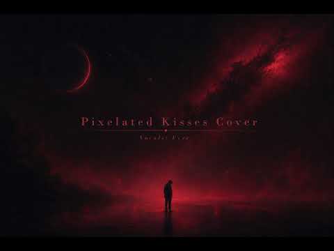 【Cover】Pixelated Kisses | Joji【Vocals: Fyre】
