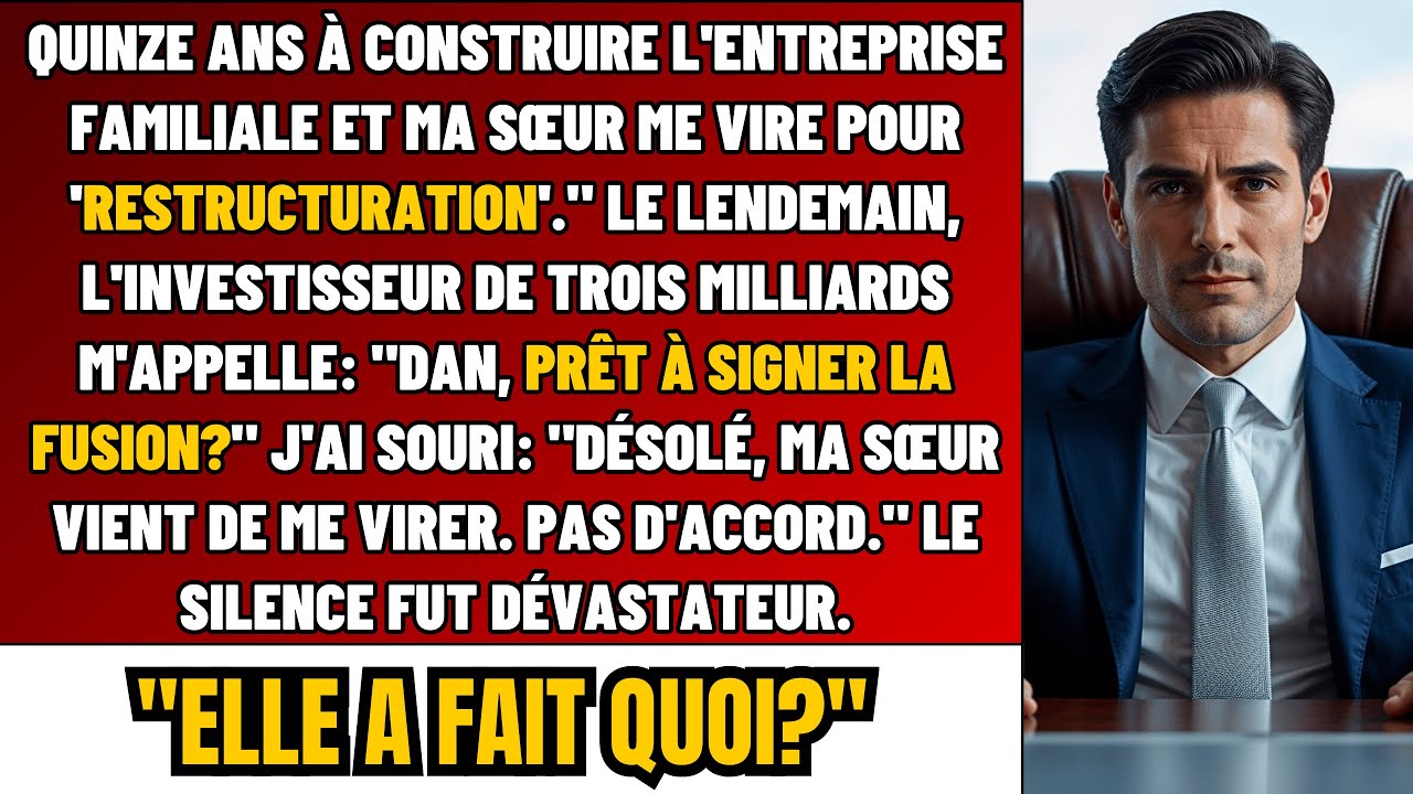 Ma Sœur M’a EXCLUE De L’ENTREPRISE Familiale — Et A DÉTRUIT Une FUSION De 3 MILLIARDS De Dollars