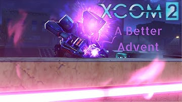Xcom 2 A Better Advent w/ Jet Sun Part 17: Mind Over Matter
