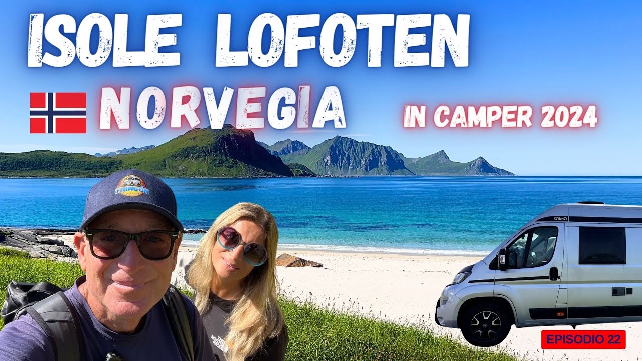 🔥🏝️Un sogno alle Isole LOFOTEN in CAMPER🚐 ! La  NORVEGIA meglio dei Caraibi/ estate 2024 (4k)