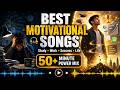Top Motivational Songs Playlist 🎵 | Inspirational Music for Students, Work, Focus & Success Mindset
