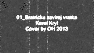 Bratříčku zavírej vrátka - Karel Kryl, cover by OH