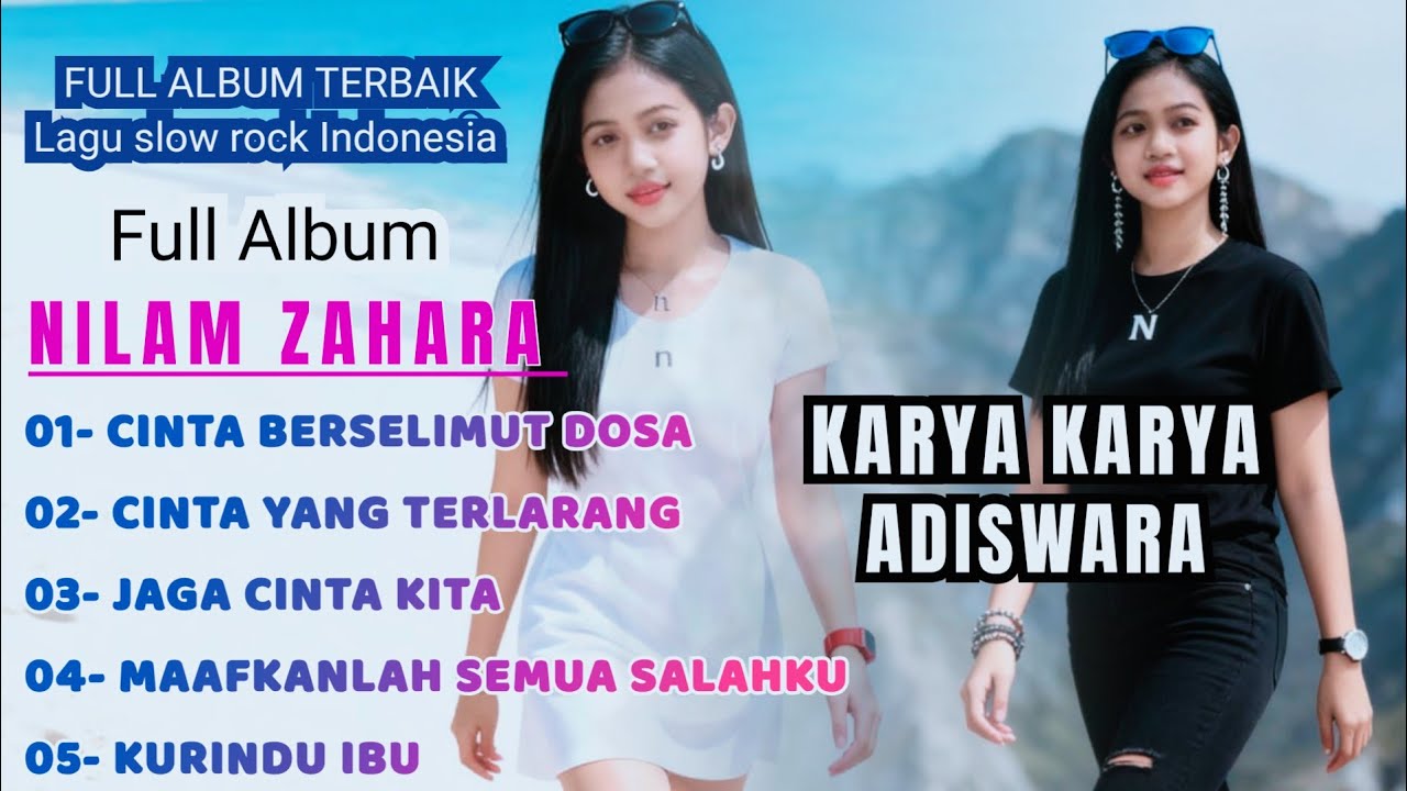 kumpulan Full Album Slow Rock Melayu Indonesia - Nilam Zahara - lagu Galau Sedih Full Album terbaru