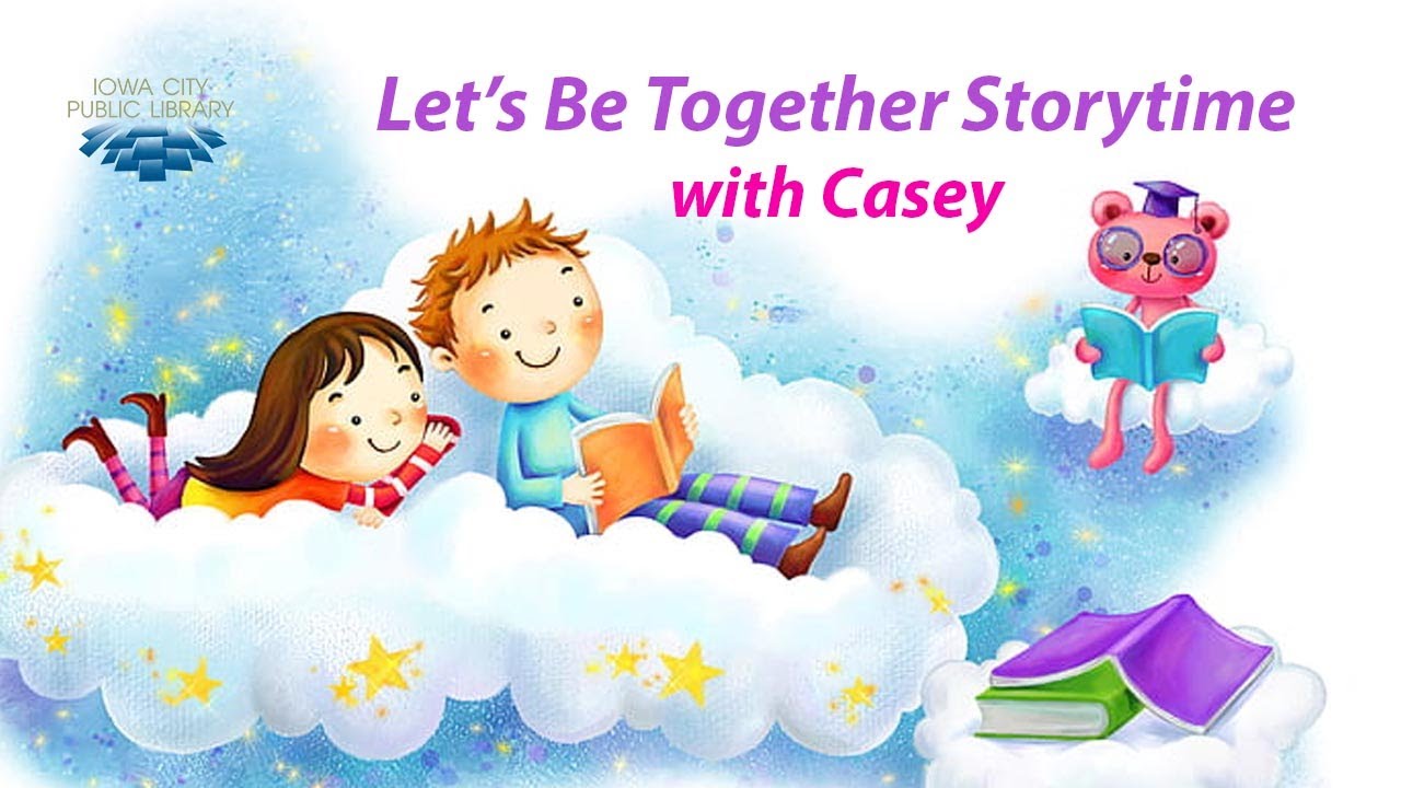 Let's Be Together Storytime with Casey