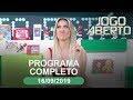 Jogo Aberto - 16/09/2019 - Programa Completo