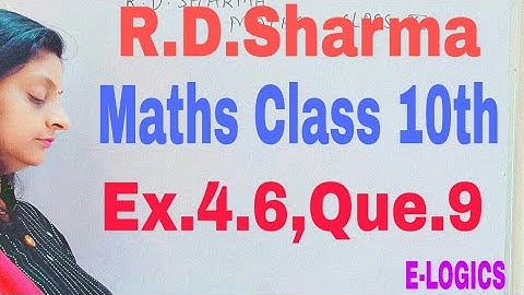 RD SHARMA MATHS CLASS-10th EX-4.6 Q.9