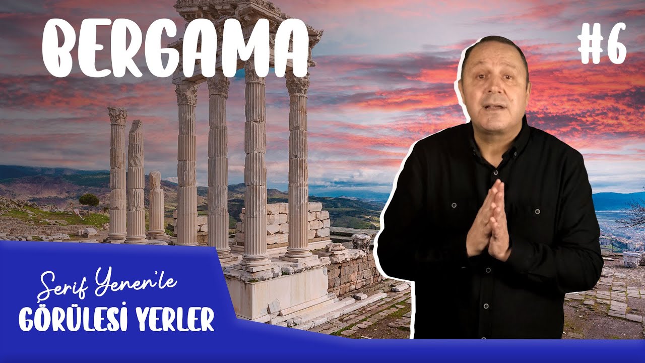 Mutlaka Görmeniz Gereken Yerler: Bergama!