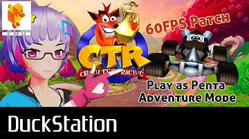 [DuckStation] CTR PSX | Play as Penta 60FPS + Widescreen Patch