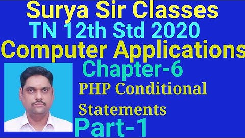 Std 12 Computer Applications Ch-6 PHP Conditional statements Part-1