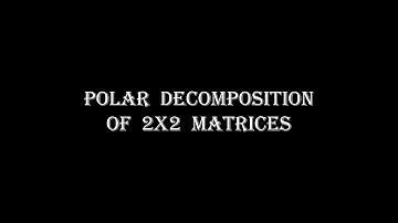 Polar Decomposition of 2x2 Matrices