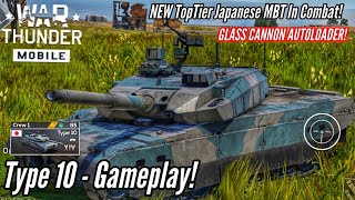 War Thunder Mobile - NEW Type 10 Japanese TopTier MBT Gameplay Guide! - GLASS CANNON!
