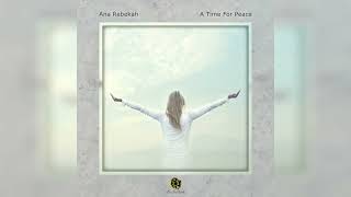 A Time For Peace | Ana Rebekah | Peaceful Piano Music
