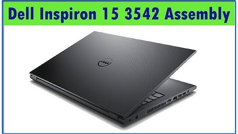 Dell Inspiron 15 3542 Assembly