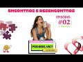 Encontros e desencontros  pod isso vic t3 ep02