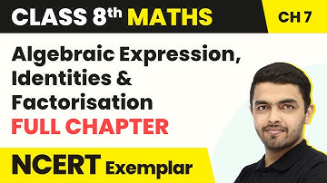 Algebraic Expression, Identities & Factorisation - Full NCERT Exemplar Solution | Class 8 Maths Ch 7
