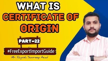What Is Certificate Of Origin || Role Of Certificate Of Origin In Export Import Business