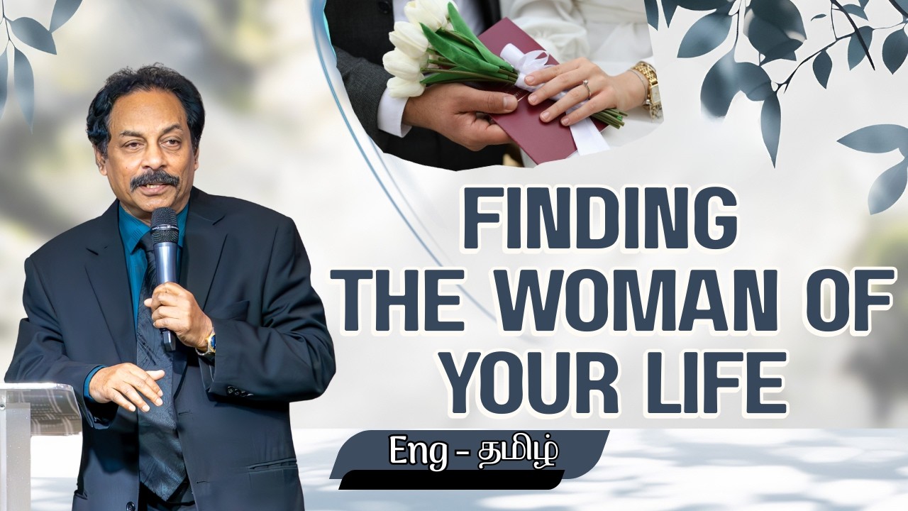 Finding The Woman of Your Life | Eng-தமிழ் | Rev Paul Dawson