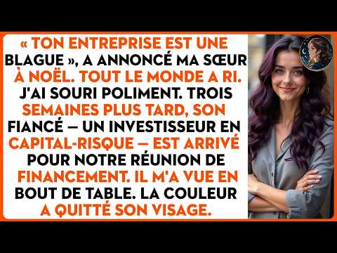 « Ton entreprise est une blague », a annoncé ma sœur à noël  Tout le monde a ri